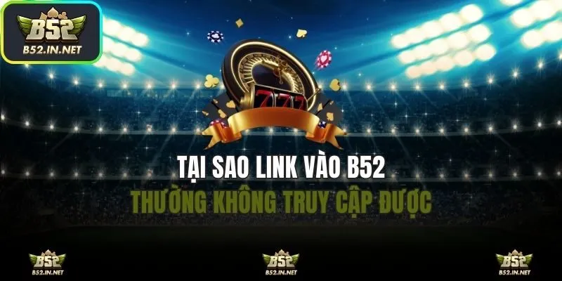 Tại sao nên đăng ký B52 trước khi chơi