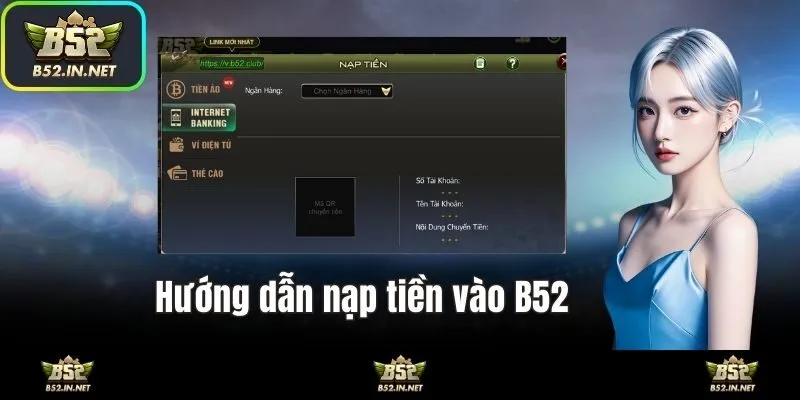 Hướng dẫn nạp tiền tại nhà cái B52